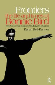 Frontiers (American Modern Dancer and Dance Educator) - 9789057550348 by Karen Bell-Kanner, 9789057550348