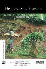 Gender and Forests (Climate Change, Tenure, Value Chains and Emerging Issues) - 9781138955042 by Carol J. Pierce Colfer, Bimbika Sijapati Basnett, Marlène Elias, 9781138955042