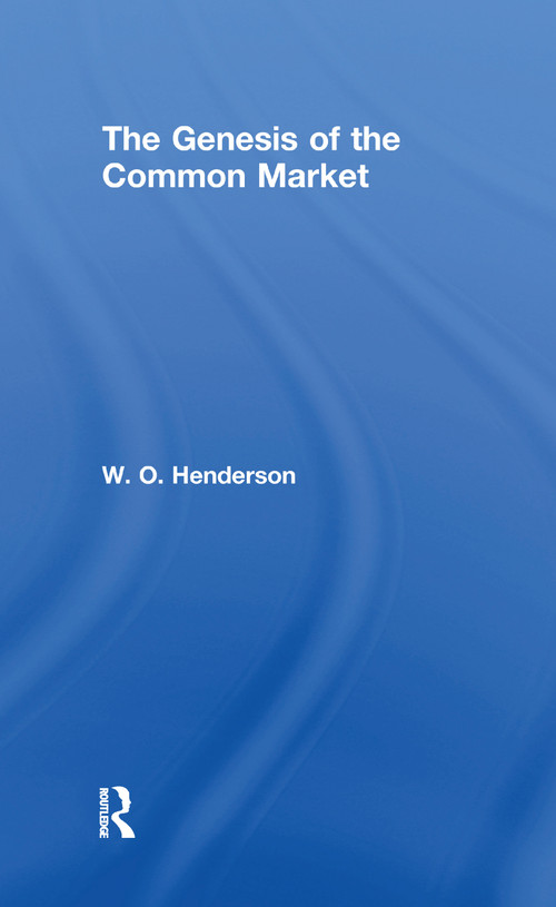 The Genesis of the Common Market - 9781138975088 by W.O. Henderson, 9781138975088