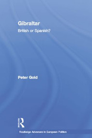 Gibraltar (British or Spanish?) - 9781138874473 by Peter Gold, 9781138874473