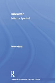 Gibraltar (British or Spanish?) - 9781138874473 by Peter Gold, 9781138874473