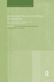 Globalisation and European Integration (Critical Approaches to Regional Order and International Relations) - 9780415746694 by Petros Nousios, Henk Overbeek, Andreas Tsolakis, 9780415746694