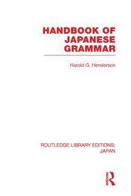 Handbook of Japanese Grammar by Harold Henderson, 9780415848114
