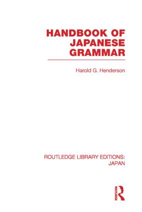 Handbook of Japanese Grammar by Harold Henderson, 9780415848114