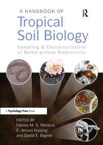 A Handbook of Tropical Soil Biology (Sampling and Characterization of Below-ground Biodiversity) - 9781844075935 by Fatima M. S. Moreira, E. Jeroen Huising, David E. Bignell, 9781844075935