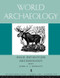 High Definition Archaeology: Threads Through the Past (World Archaeology Volume 29 Issue 2) by John A. Gowlett, 9780415184298