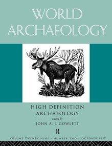 High Definition Archaeology: Threads Through the Past (World Archaeology Volume 29 Issue 2) by John A. Gowlett, 9780415184298
