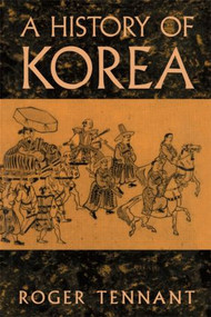 A History Of Korea - 9781138863569 by Roger Tennant, 9781138863569