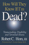 How Will They Know If I'm Dead? (Transcending Disability and Terminal Illness) - 9781574440713 by Robert Horn, 9781574440713