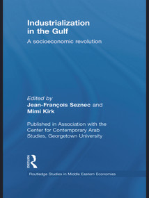 Industrialization in the Gulf (A Socioeconomic Revolution) - 9780415656665 by Jean-Francois Seznec, Mimi Kirk, 9780415656665