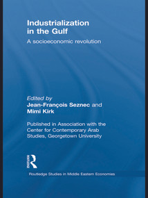 Industrialization in the Gulf (A Socioeconomic Revolution) - 9780415656665 by Jean-Francois Seznec, Mimi Kirk, 9780415656665