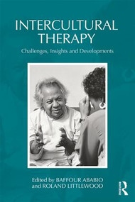 Intercultural Therapy (Challenges, Insights and Developments) - 9781138625600 by Baffour Ababio, Roland Littlewood, 9781138625600