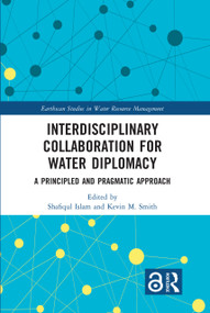 Interdisciplinary Collaboration for Water Diplomacy (A Principled and Pragmatic Approach) - 9781032084893 by Shafiqul Islam, Kevin M. Smith, 9781032084893