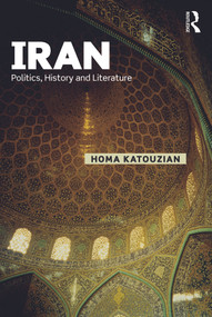 Iran (Politics, History and Literature) - 9780415636902 by Homa Katouzian, 9780415636902