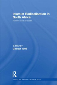 Islamist Radicalisation in North Africa (Politics and Process) - 9781138789005 by George Joffe, 9781138789005