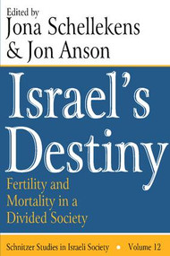Israel's Destiny (Fertility and Mortality in a Divided Society) - 9781412806268 by Jon Anson, 9781412806268