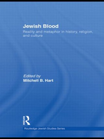 Jewish Blood (Reality and metaphor in history, religion and culture) - 9780415845489 by Mitchell Hart, 9780415845489