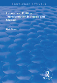 Labour and Political Transformation in Russia and Ukraine - 9781138732148 by Rick Simon, 9781138732148