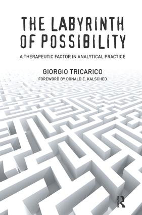 The Labyrinth of Possibility (A Therapeutic Factor in Analytical Practice) - 9781782201762 by Giorgio Tricarico, 9781782201762