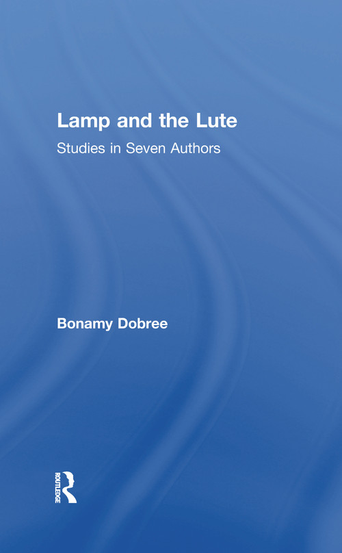 Lamp and the Lute (Studies in Seven Authors) - 9781138974173 by Bonamy Dobree, 9781138974173
