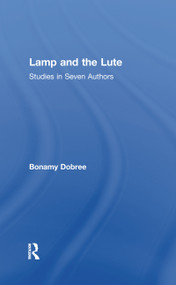 Lamp and the Lute (Studies in Seven Authors) - 9781138974173 by Bonamy Dobree, 9781138974173
