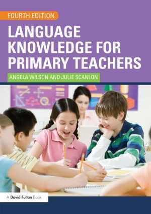 Language Knowledge for Primary Teachers - 9780415564809 by Angela Wilson, Julie Scanlon, 9780415564809