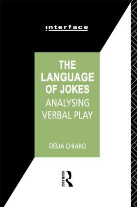 The Language of Jokes (Analyzing Verbal Play) - 9780415030908 by Delia Chiaro, 9780415030908