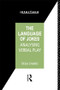 The Language of Jokes (Analyzing Verbal Play) - 9780415030908 by Delia Chiaro, 9780415030908