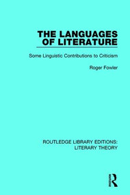 The Languages of Literature (Some Linguistic Contributions to Criticism) - 9781138685635 by Roger Fowler, 9781138685635