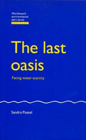 The Last Oasis (Facing Water Scarcity) - 9781853831485 by Sandra Postel, 9781853831485