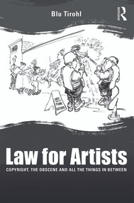 Law for Artists (Copyright, the obscene and all the things in between) - 9780415702546 by Blu Tirohl, 9780415702546