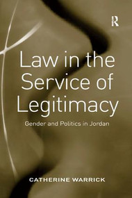Law in the Service of Legitimacy (Gender and Politics in Jordan) - 9781138260238 by Catherine Warrick, 9781138260238