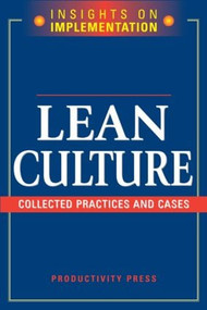 Lean Culture (Collected Practices and Cases) by Productivity Press Development Team, 9781563273261