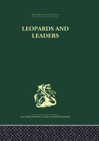Leopards and Leaders (Constitutional Politics among a Cross River People) by Malcolm Ruel, 9780415758796