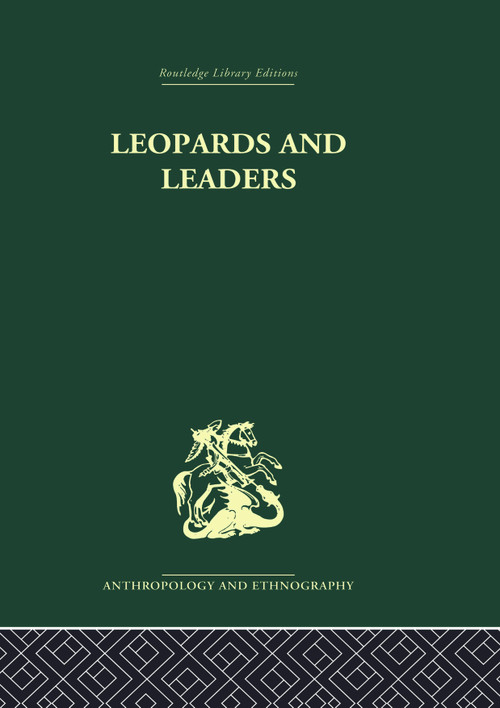 Leopards and Leaders (Constitutional Politics among a Cross River People) by Malcolm Ruel, 9780415758796