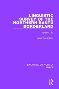 Linguistic Survey of the Northern Bantu Borderland (Volume Two) - 9781138094666 by Irvine Richardson, 9781138094666