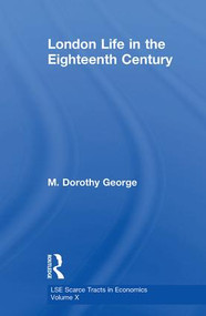 London Life 18th Century Lse by M. Dorothy George, 9781138865488