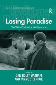 Losing Paradise (The Water Crisis in the Mediterranean) - 9781138276895 by Tammo Steenhuis, Gail Holst-Warhaft, 9781138276895