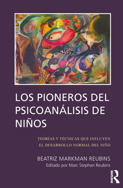 Los Pioneros de Psicoanalisis de Ninos (Spanish Edition) by Beatriz Markman Reubins, 9781910444023