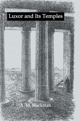Luxor And Its Temples - 9780415541657 by A.M. Blackman, 9780415541657