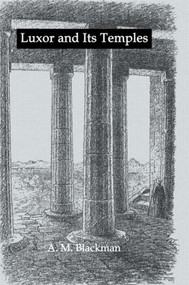 Luxor And Its Temples - 9780415541657 by A.M. Blackman, 9780415541657