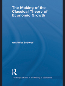The Making of the Classical Theory of Economic Growth - 9780415746083 by Anthony Brewer, 9780415746083