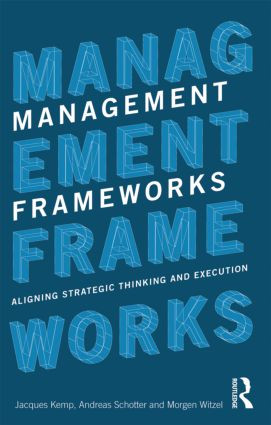 Management Frameworks (Aligning Strategic Thinking and Execution) - 9780415781657 by Jacques Kemp, Andreas Schotter, Morgen Witzel, 9780415781657