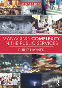 Managing Complexity in the Public Services by Philip Haynes, 9780415739269
