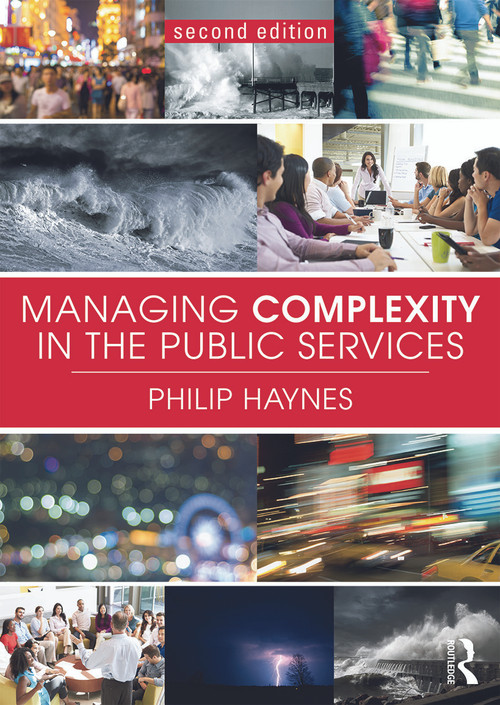 Managing Complexity in the Public Services by Philip Haynes, 9780415739269