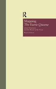 Mapping The Faerie Queene (Quest Structures and the World of the Poem) - 9781138995604 by Wayne Erickson, 9781138995604