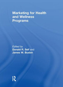 Marketing for Health and Wellness Programs - 9781138980440 by James Busbin, Donald Self, 9781138980440
