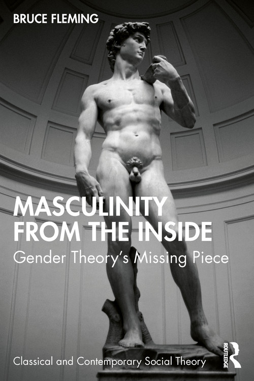 Masculinity from the Inside (Gender Theory's Missing Piece) by Bruce Fleming, 9781032191478
