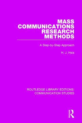 Mass Communications Research Methods (A Step-by-Step Approach) by H.J. Hsia, 9781138959521