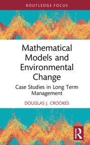Mathematical Models and Environmental Change (Case Studies in Long Term Management) by Douglas J. Crookes, 9781032163055